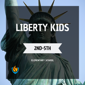 Liberty Kids (2nd-5th) (Spring)