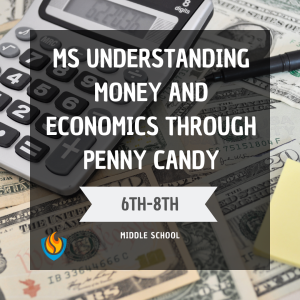 MS Understanding Money and Economics Through Penny Candy (6-8th)(Spring)