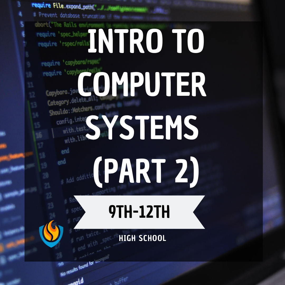intro to computer systems (part 2)(9th 12th grade)(spring)