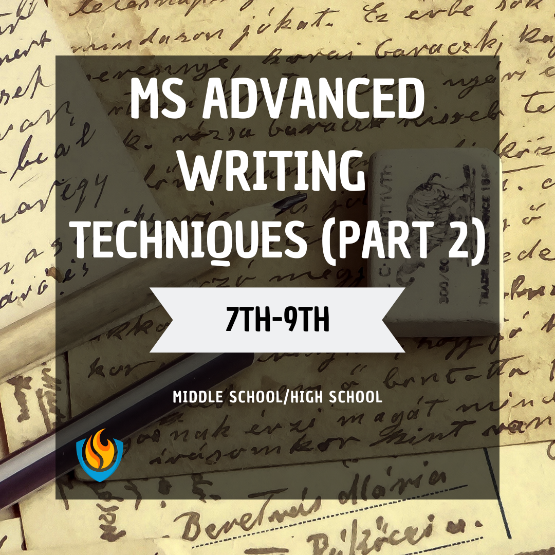 ms advanced writing techniques (part 2) (7th 9th grade) (spring)