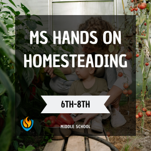 ms hands on homesteading (6th 8th)(fall)