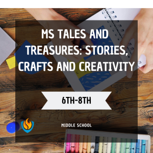 MS Tales & Treasures: Stories, Crafts & Creativity (6th-8th)(Fall)