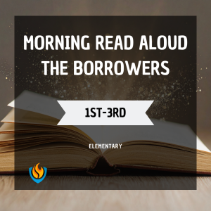 morning read aloud the borrowers (k 3rd)(fall)